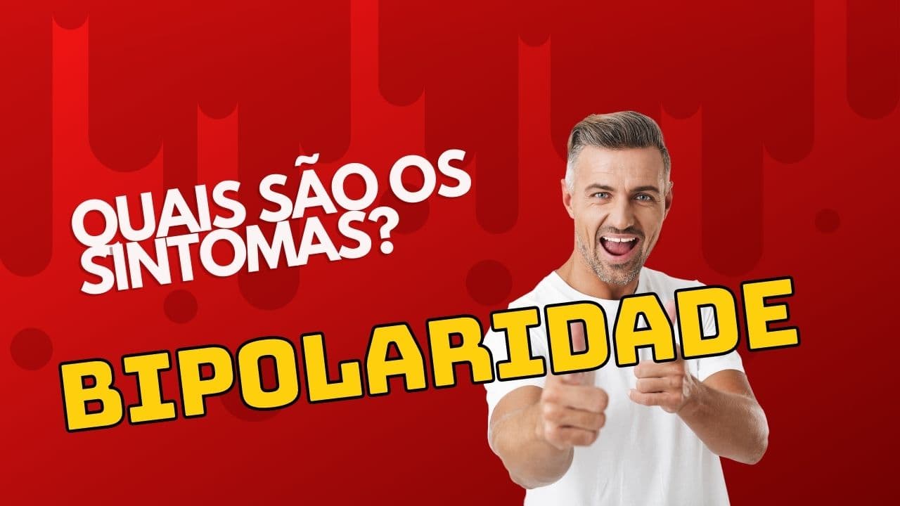 Saiba mais sobre a bipolaridade