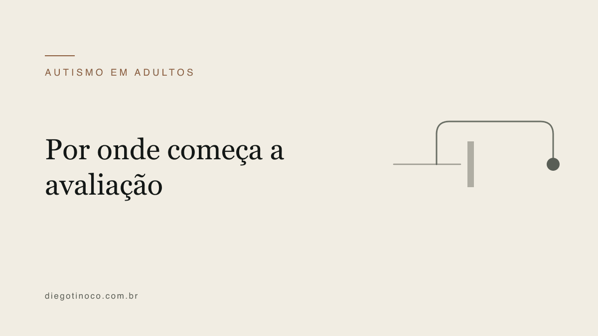 Diagnóstico de autismo em adultos no Brasil: como funciona o caminho