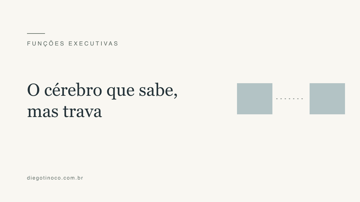 Disfunção executiva em adultos: o cérebro que sabe, mas trava