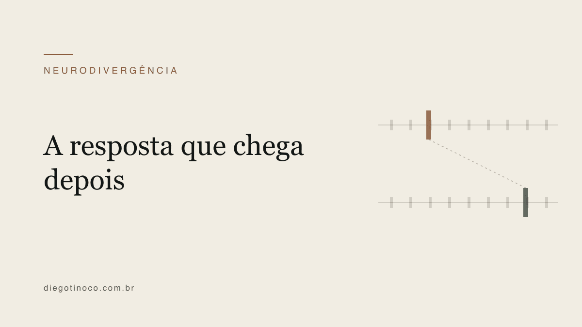 Por que a resposta só chega depois que a conversa acabou