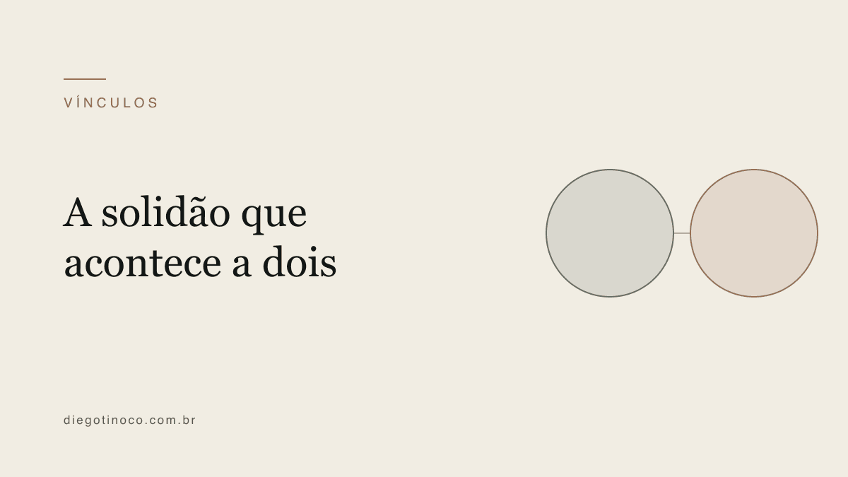Solidão a dois, individualidade e o que fortalece o vínculo
