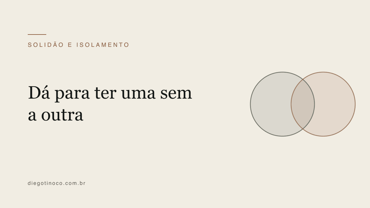 Solidão e isolamento social não são a mesma coisa
