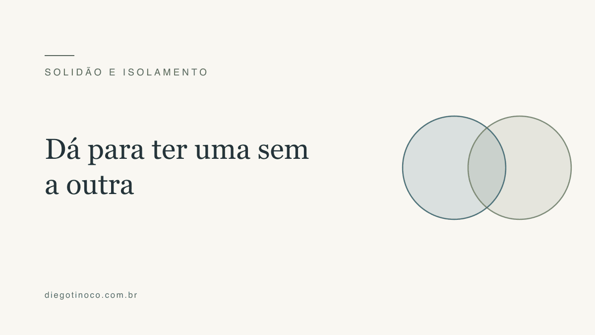 Solidão e isolamento social não são a mesma coisa
