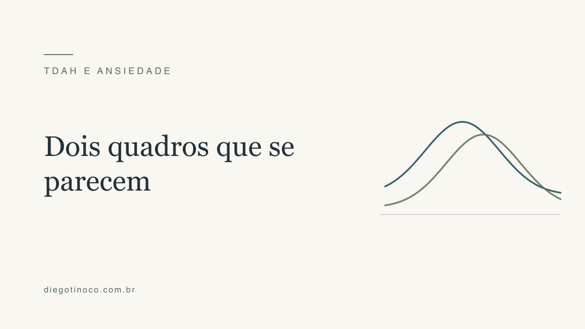 TDAH ou ansiedade? Como diferenciar (e por que tantas vezes coexistem)