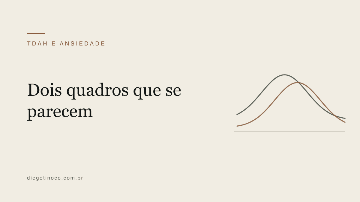 TDAH ou ansiedade? Como diferenciar (e por que tantas vezes coexistem)