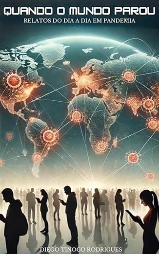 Capa do livro Quando o Mundo Parou — Diego Tinoco Rodrigues